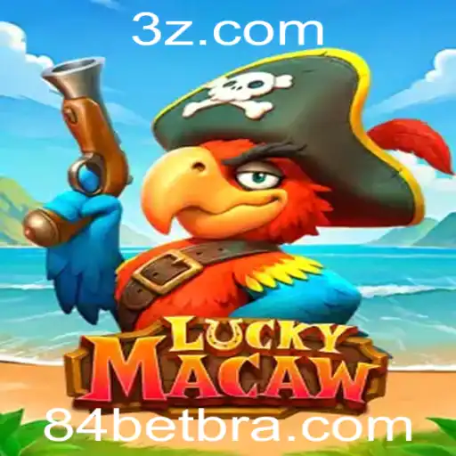 LuckyMacaw: Descubra o Fascinante Mundo do Jogo de Apostas 84 Bet
